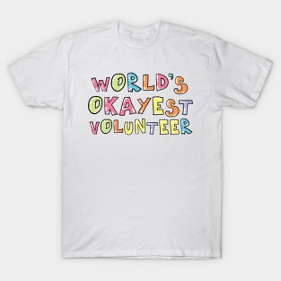 World's Okayest Volunteer Gift Idea T-Shirt